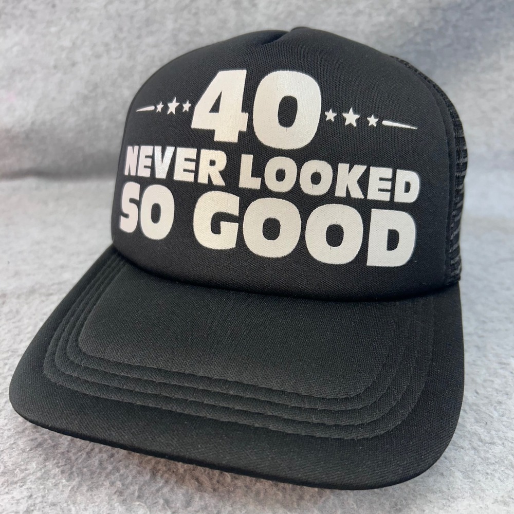 40 Never Looked So Good Unisex Black Unbranded Trucker Hat Snapback OSFM 3312
